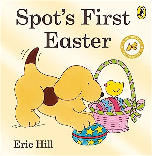 Fun and colourful Easter books for toddlers for toddlers of all ages. Spots First Easter.
