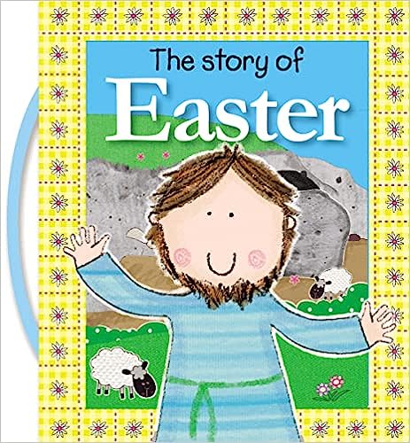 Fun and colourful Easter books for toddlers for toddlers of all ages. The Story of Easter.