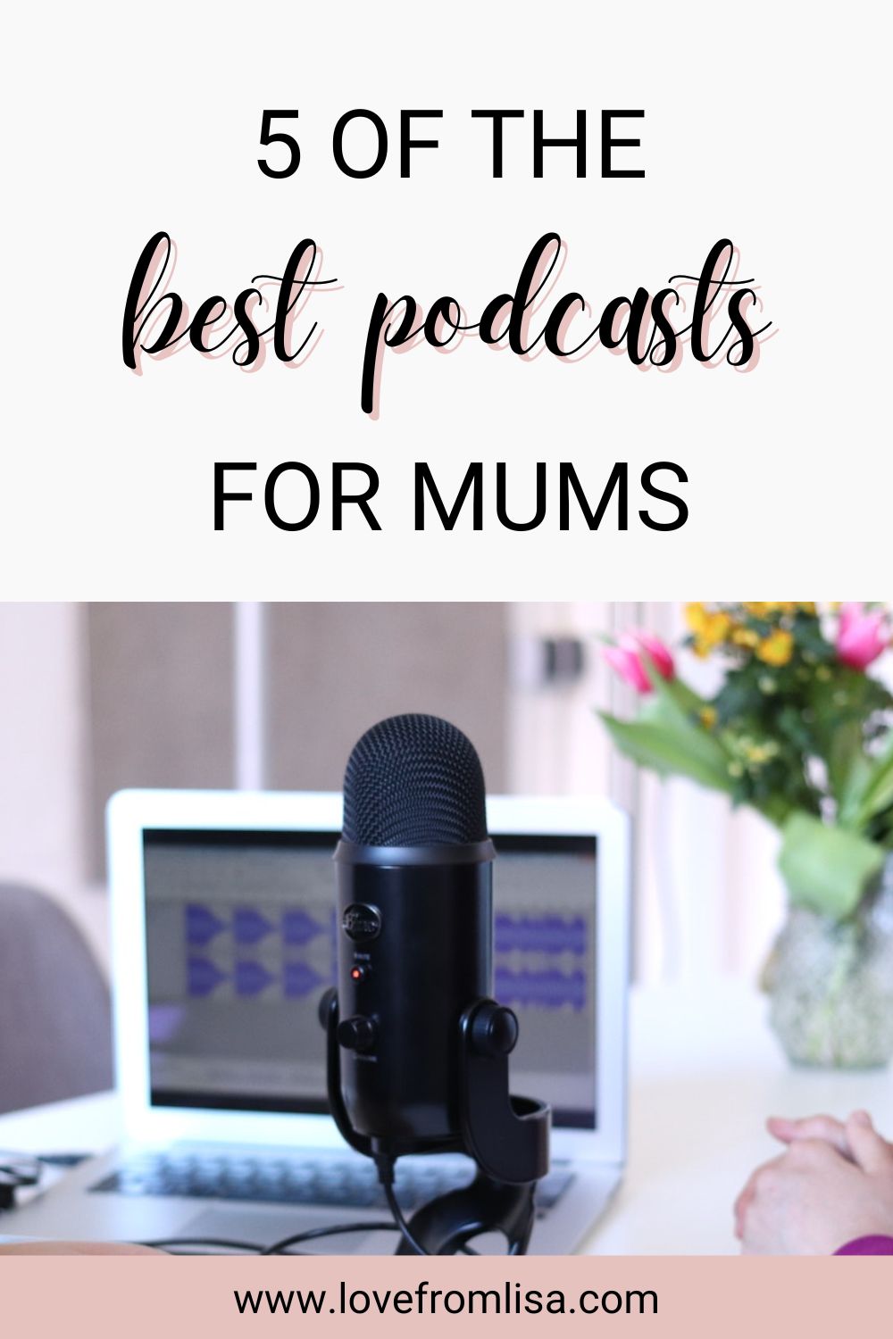 The best podcasts for mums