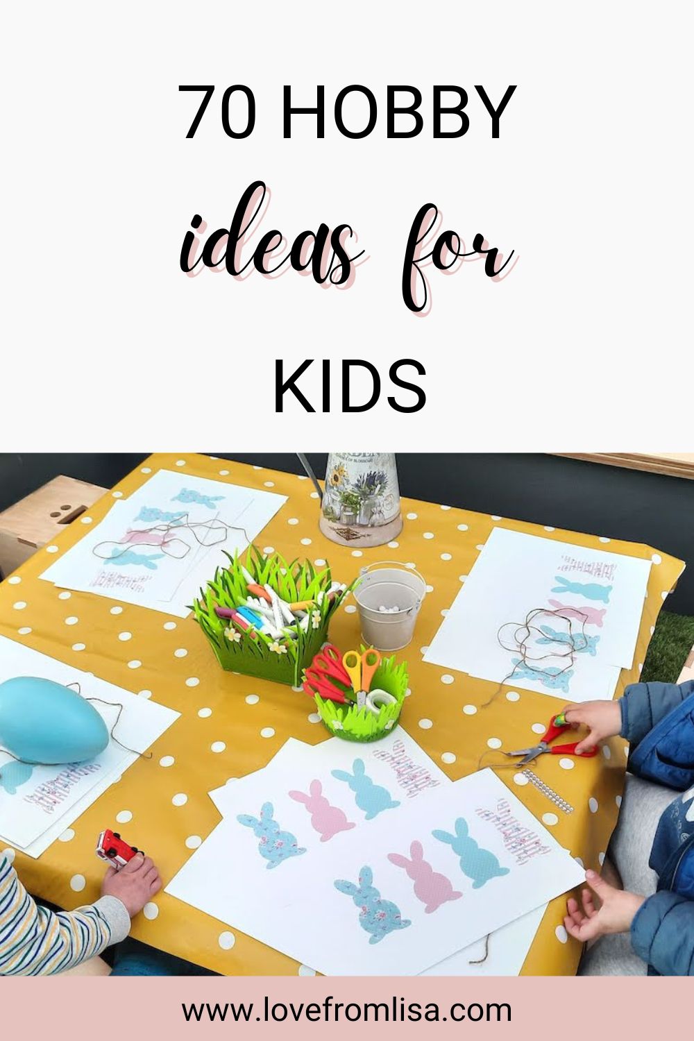 70 hobby ideas for kids