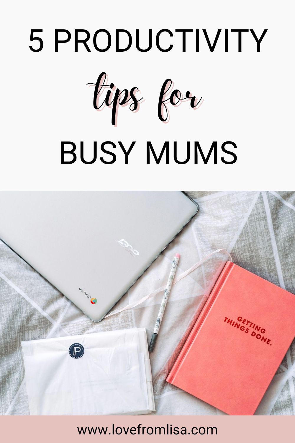 5 productivity tips for busy mums Pinterest graphic